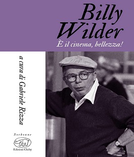 "Billy Wilder, è il cinema bellezza!" di Gabriele Rizza allo Spazio Alfieri di Firenze