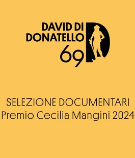 15 conversazioni sul Premio David di Donatello - Cecilia Mangini 2024 al Miglior Documentario